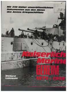 Kaiserliche Marine Geheim 1871 - 1918 (1 St.) Richard Lakowski, Brandenburgisches Verlagshaus